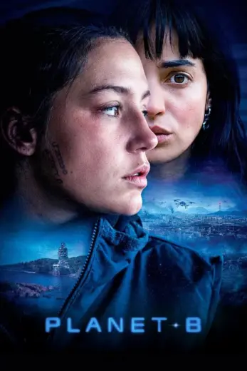 مشاهدة فيلم Planet B 2024 مدبلج