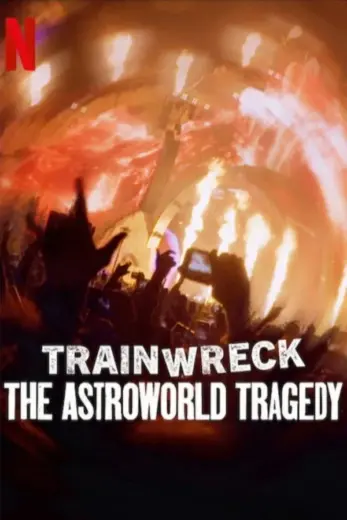 مشاهدة فيلم Trainwreck The Astroworld Tragedy 2025 مترجم